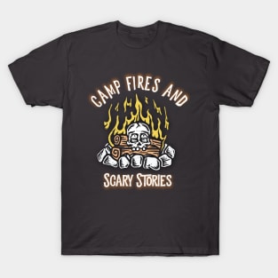 Camp fires and scary stories T-Shirt